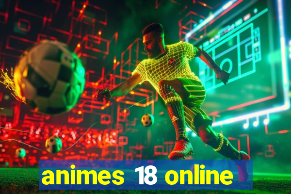 animes 18 online